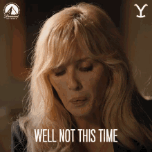 Well Not This Time Beth Dutton GIF - Well Not This Time Beth Dutton Kelly Reilly GIFs