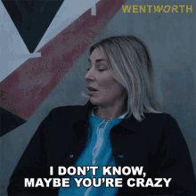 I Dont Know Maybe Youre Crazy Allie Novak GIF - I Dont Know Maybe Youre Crazy Allie Novak Wentworth GIFs