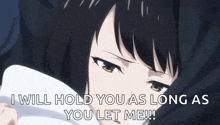 a man is holding a girl in his arms and the girl is saying `` i will hold you as long as you let me '' .