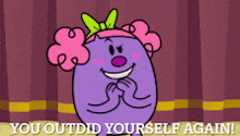 a cartoon character with a pink bow on her head says " you outdid yourself again "