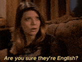 a woman sitting on a couch with the words i thought english people were below her