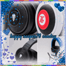 a picture of headphones with the words happy reaper 76 sunday on it