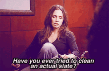 echo eliza dushku have you ever tried to clean an actual slate