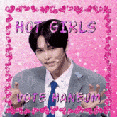 a picture of a man in a suit and tie with hot girls vote haneum written on it