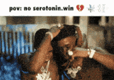 a picture of a man with a broken heart and the words pov : no serotonin.win