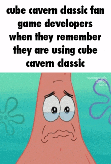 a cartoon of patrick from spongebob squarepants with a caption that says cube cavern classic fan