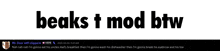 a white background with the words beaks t mod btw