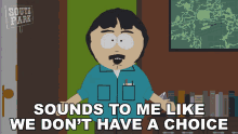 sounds to me like we dont have a choice randy marsh south park s10e8 make love not warcraft
