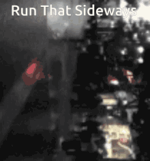 Run That Sideways GIF