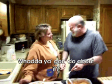 Mom Asks Pop What He'S Gonna Do About It?! GIF - Whaddaya Gon Do About It Paretns Silly GIFs
