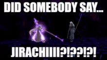 a video game character is holding a sword and says " did somebody say jirachi !!! "