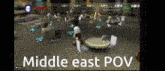 a screenshot of a video game with the words middle east pov on the bottom