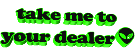 Take Me To Your Dealer Alien Sticker - Take Me To Your Dealer Alien Text Stickers