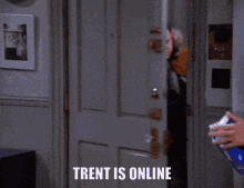 Trent Is GIF - Trent Is Online GIFs