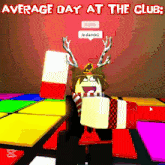a picture of a video game character with the words average day at the club on the bottom