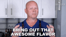 Bring Out That Awesome Flavor Michael Hultquist GIF