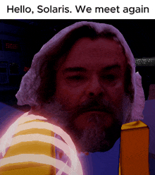 a picture of a man with a beard and the words hello solaris we meet again below him