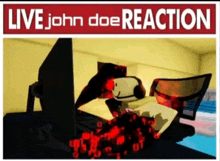 a poster that says live john doe reaction with a picture of a person on a computer