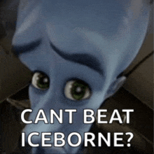 a picture of a cartoon character with the words cant beat iceborne