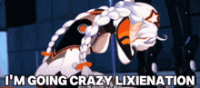 a cartoon character says i 'm going crazy lixienation
