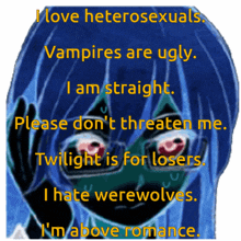 a poster that says " i love heterosexuals vampires are ugly "