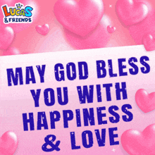 a sign that says may god bless you with happiness and love is surrounded by pink hearts
