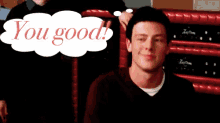You Good GIF - Yougood Glee Cory Monteith GIFs