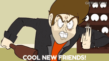a cartoon of a man holding a bottle and the words cool new friends