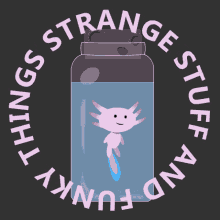 Strange Stuff And Funky Things Axolotl GIF - Strange Stuff And Funky Things Axolotl Ssaft GIFs