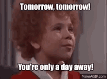 Tomorrow Annie GIF - Tomorrow Annie Youre Ony A Day Away GIFs