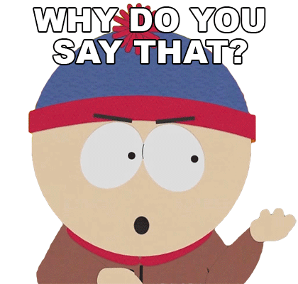 Why Do You Say That Stan Marsh Sticker - Why Do You Say That Stan Marsh South Park Stickers
