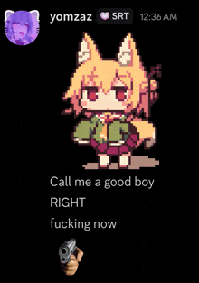 a pixel art of a girl with the words call me a good boy right fucking now on the bottom
