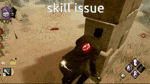 a screenshot of a video game with the words skill issue written on it