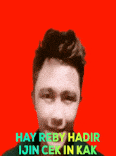 a young man is smiling with the words hay reby hadir