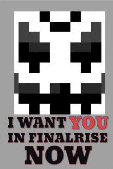 a poster that says ' i want you in finalise now ' on it
