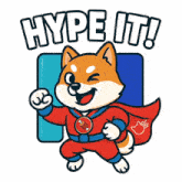 a cartoon of a shiba inu wearing a cape with the words hype it above it