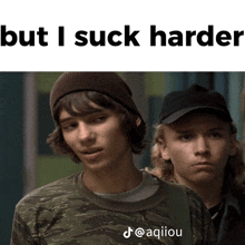 two boys are standing next to each other with the words but i suck harder