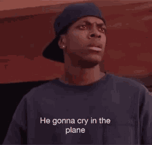 He Gonna Cry In The Plane He Gonna Cry In The Car GIF - He Gonna Cry In The Plane He Gonna Cry In The Car He Gonna Cry GIFs