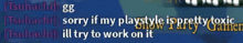 someone says sorry if my playstyle is pretty toxic show party gamer