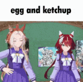 two anime girls are standing in front of a green board with the words egg and ketchup above them