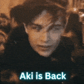 Aki Is Back GIF - Aki Is Back GIFs