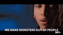 We Make Monsters Out Of People Monsters GIF - We Make Monsters Out Of People Monsters Freaks GIFs