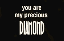 Youare Mypreciousdiamond GIF