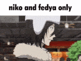 niko and fedya only is written on the bottom of a picture