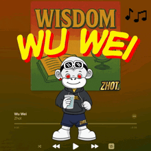 a cartoon of a monkey holding a cup with the words " wisdom wu wei " on the top