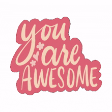 you%27re awesome you are awesome pink motivation sticker