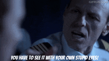 Stupid See For Yourself GIF - Stupid See For Yourself Mayday GIFs