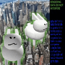 a rendering of a city with two white rabbits and the words " rendering data do not interfere "