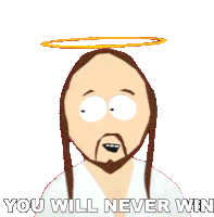You Will Never Win Jesus Christ Sticker - You Will Never Win Jesus Christ South Park Stickers