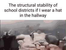the structural stability of the school districts if i wear a hat in the hallway